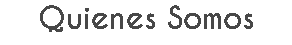 Quienes Somos